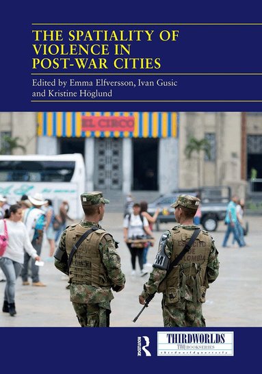 Emma Elfversson, Ivan Gusic, Kristine Höglund - Spatiality of Violence in Post-war Cities, Häftad