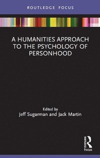 bokomslag A Humanities Approach to the Psychology of Personhood