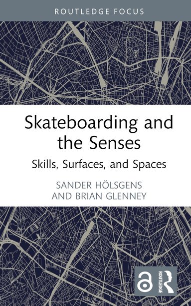Sander Hölsgens, Brian Glenney - Skateboarding and the Senses, Inbunden