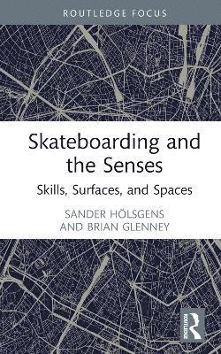 bokomslag Skateboarding and the Senses