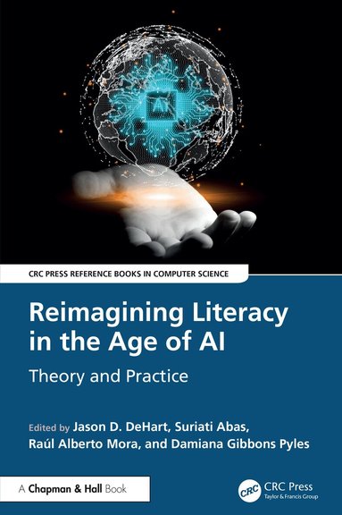 Jason D. DeHart, Suriati Abas, Raúl Alberto Mora, Damiana Gibbons Pyles - Reimagining Literacy in the Age of AI, Inbunden