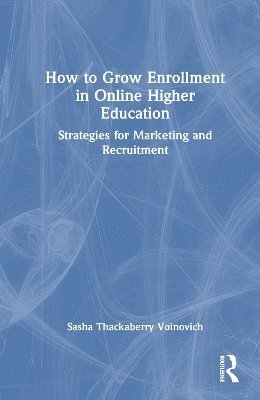 How to Grow Enrollment in Online Higher Education 1