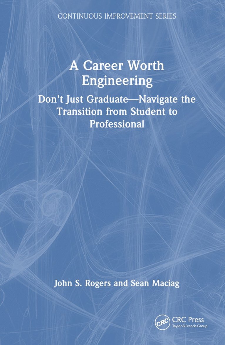 John S. Rogers, Sean Maciag - Career Worth Engineering, Inbunden