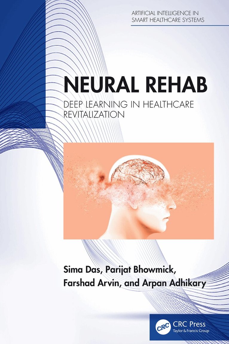 Sima Das, Parijat Bhowmick, Farshad Arvin, Arpan Adhikary - Neural Rehab, Häftad. Tillgänglighet: Lägg i varukorg