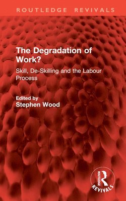 The Degradation of Work? 1