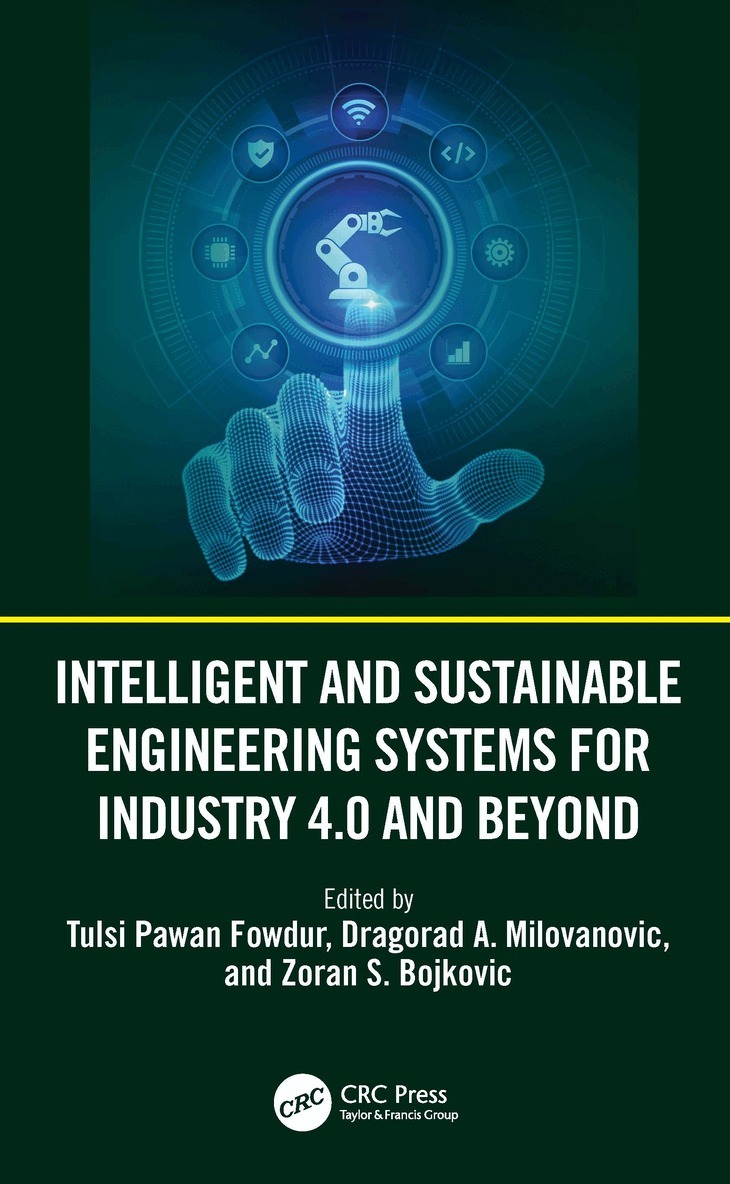 Tulsi Pawan Fowdur, agorad A. Milovanovic, Zoran S. Bojkovic - Intelligent and Sustainable Engineering Systems for Industry 4.0 and Beyond, Häftad