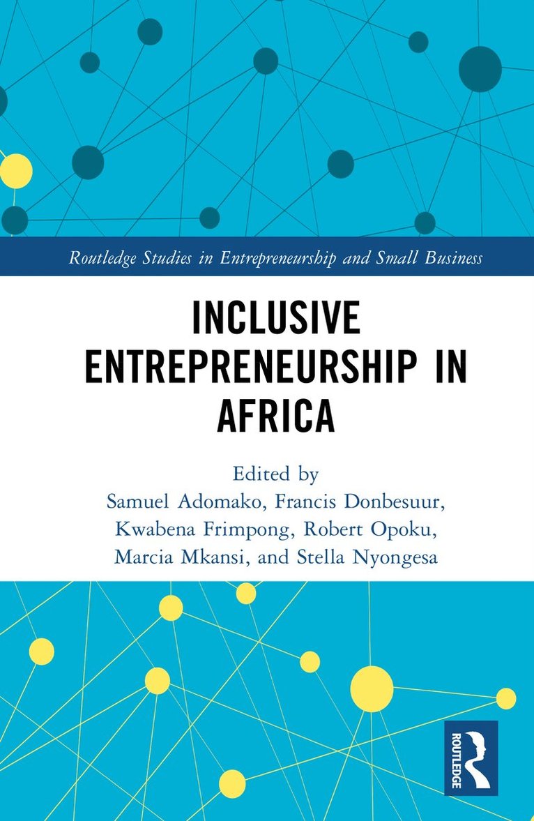 Samuel Adomako, Francis Donbesuur, Kwabena Frimpong, Robert Opoku, Marcia Mkansi, Stella Nyongesa, UK) Adomako, Samuel (University of Birmingham - Inclusive Entrepreneurship in Africa, Inbunden