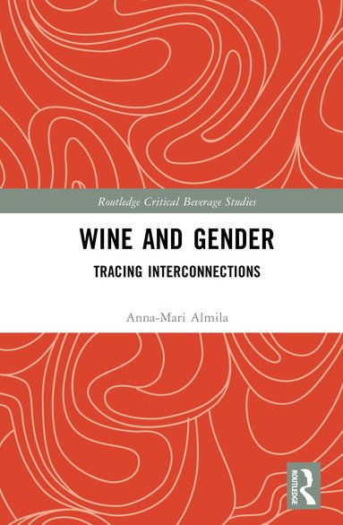 Anna-Mari Almila - Wine and Gender, Inbunden