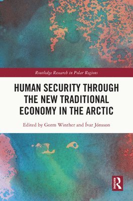 bokomslag Human Security through the New Traditional Economy in the Arctic