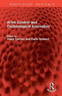 bokomslag Arms Control and Technological Innovation
