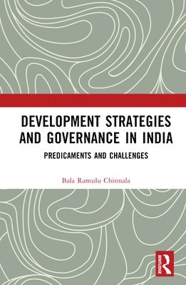 bokomslag Development Strategies and Governance in India