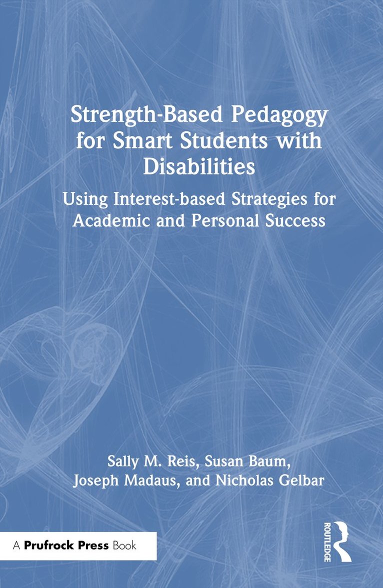 Sally M. Reis, Joseph Madaus, Nicholas Gelbar, Susan Baum, USA) Madaus, Joseph (University of Connecticut - Strength-Based Pedagogy for Smart Students with Disabilities, Inbunden