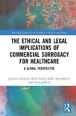 bokomslag The Ethical and Legal Implications of Commercial Surrogacy for Healthcare