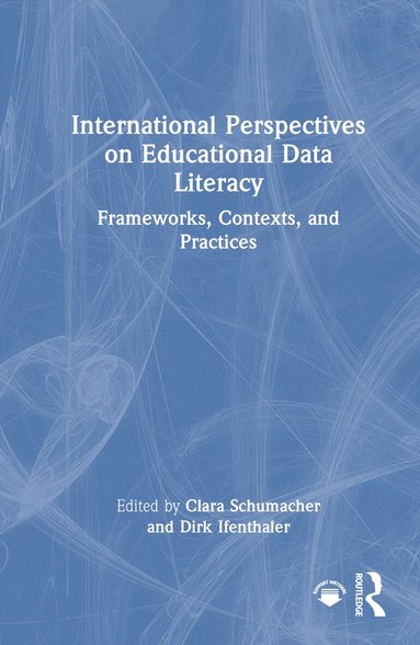 Clara Schumacher, Dirk Ifenthaler - International Perspectives on Educational Data Literacy, Inbunden