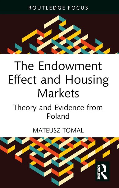 Mateusz Tomal - Endowment Effect and Housing Markets, Häftad