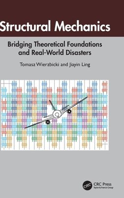 Tomasz Wierzbicki, Jiayin Ling - Structural Mechanics, Inbunden