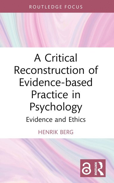 Henrik Berg - Critical Reconstruction of Evidence-based Practice in Psychology, Häftad