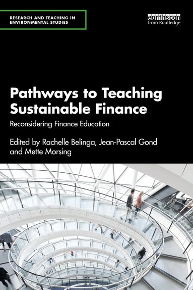 Rachelle Belinga, Jean-Pascal Gond, Mette Morsing - Pathways to Teaching Sustainable Finance, Häftad