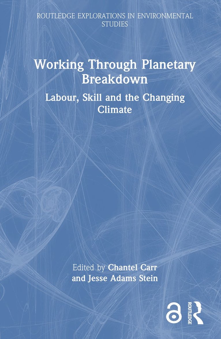 Chantel Carr, Jesse Adams Stein - Working Through Planetary Breakdown, Inbunden