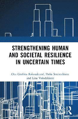 Strengthening Human and Societal Resilience in Uncertain Times 1