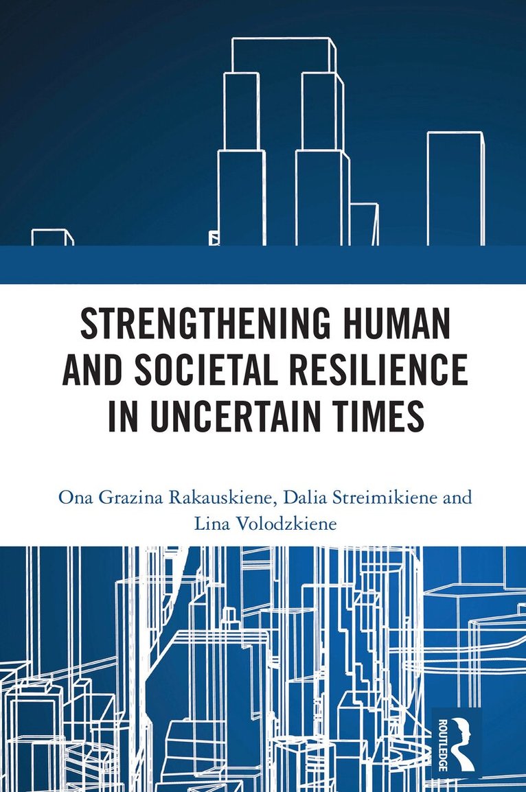 Ona Rakauskiene, Dalia Streimikiene, Lina Volodzkiene - Strengthening Human and Societal Resilience in Uncertain Times, Häftad. Tillgänglighet: Lägg i varukorg
