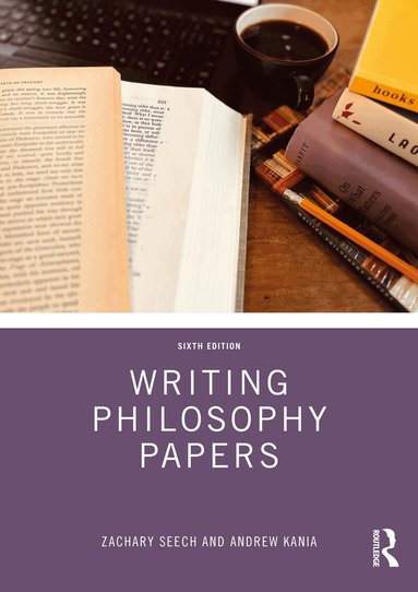 Zachary Seech, Andrew Kania - Writing Philosophy Papers, Häftad