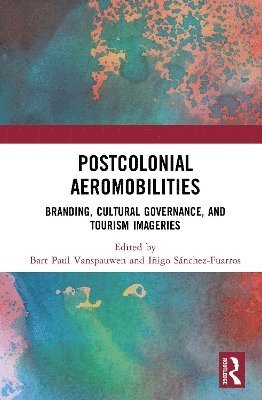 bokomslag Postcolonial Aeromobilities