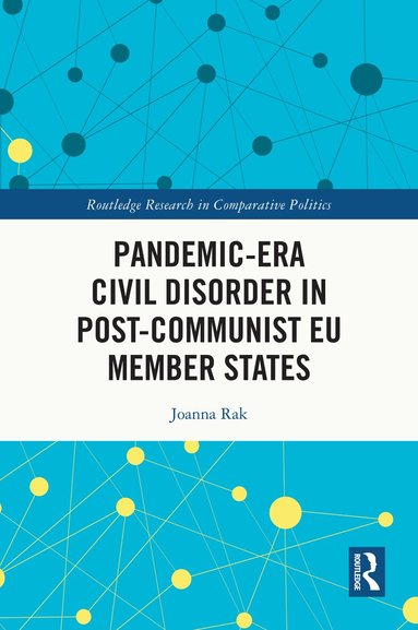 Joanna Rak - Pandemic-Era Civil Disorder in Post-Communist EU Member States, Häftad
