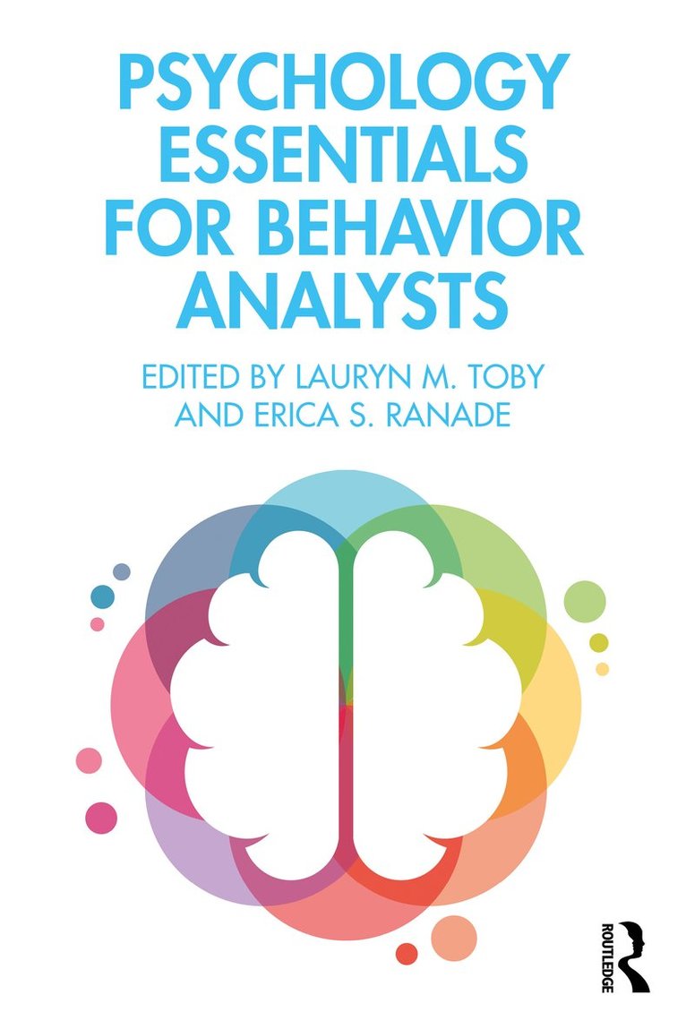 Lauryn M. Toby, Erica S. Ranade - Psychology Essentials for Behavior Analysts, Häftad