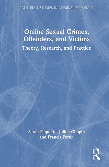 Sarah Paquette, Julien Chopin, Francis Fortin - Online Sexual Crimes, Offenders, and Victims, Inbunden