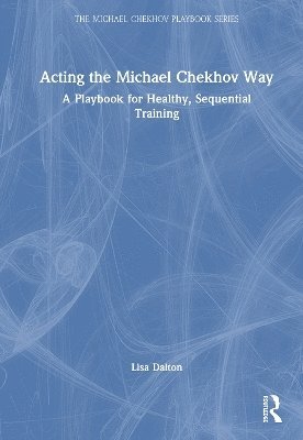 bokomslag Acting the Michael Chekhov Way