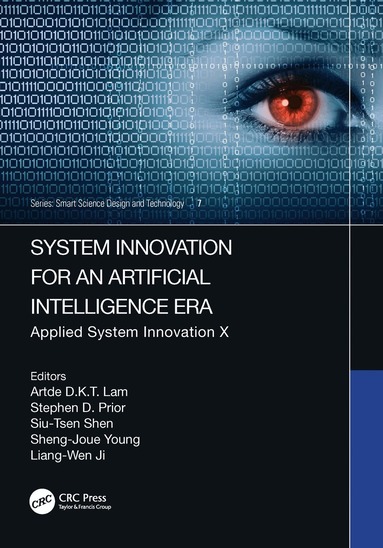 Artde Donald Kin-Tak Lam, Stephen D. Prior, Siu-Tsen Shen, Sheng-Joue Young, Liang-Wen Ji - System Innovation for an Artificial Intelligence Era, Inbunden