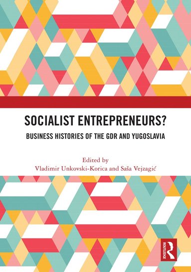 bokomslag Socialist Entrepreneurs? Business Histories of the GDR and Yugoslavia