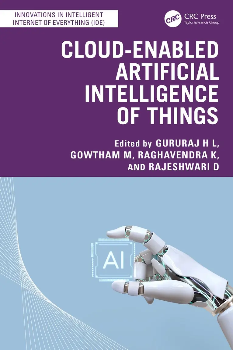 Gururaj H L, Gowtham M, Raghavendra K, Rajeshwari D - Cloud-Enabled Artificial Intelligence of Things, Inbunden. Tillgänglighet: Kommande