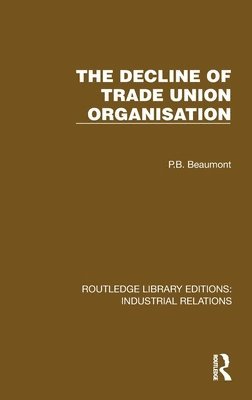 The Decline of Trade Union Organisation 1