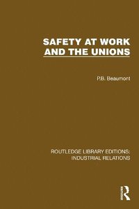 bokomslag Safety at Work and the Unions