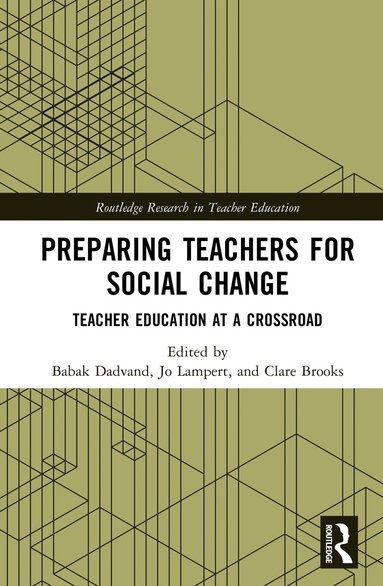 Babak Dadvand, Jo Lampert, Clare Brooks - Preparing Teachers for Social Change, Inbunden