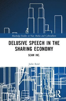 Julie Reid - Delusive Speech in the Sharing Economy, Inbunden