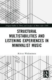 bokomslag Structural Multistabilities and Listening Experiences in Minimalist Music