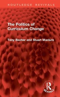 bokomslag The Politics of Curriculum Change