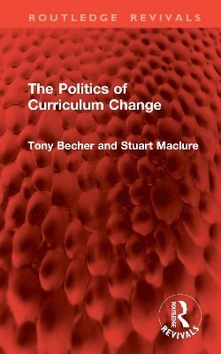 The Politics of Curriculum Change 1
