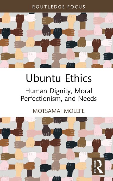 Motsamai Molefe - Ubuntu Ethics, Inbunden