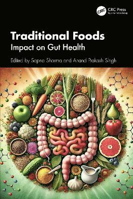 Sapna Sharma, Anand Prakash Singh, India) Sharma, Sapna (Shri Ramswaroop Memorial University, USA) Singh, Anand Prakash (University of Michigan - Traditional Foods, Inbunden
