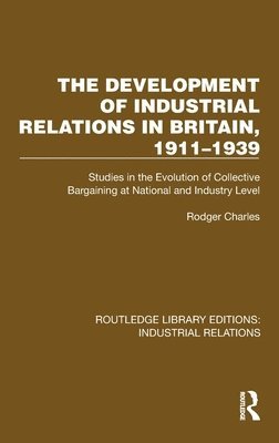 bokomslag The Development of Industrial Relations in Britain, 19111939