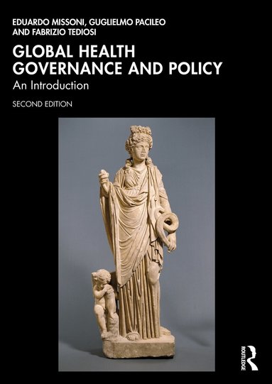 Eduardo Missoni, Guglielmo Pacileo, Fabrizio Tediosi - Global Health Governance and Policy, Häftad