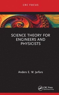 bokomslag Science Theory for Engineers and Physicists