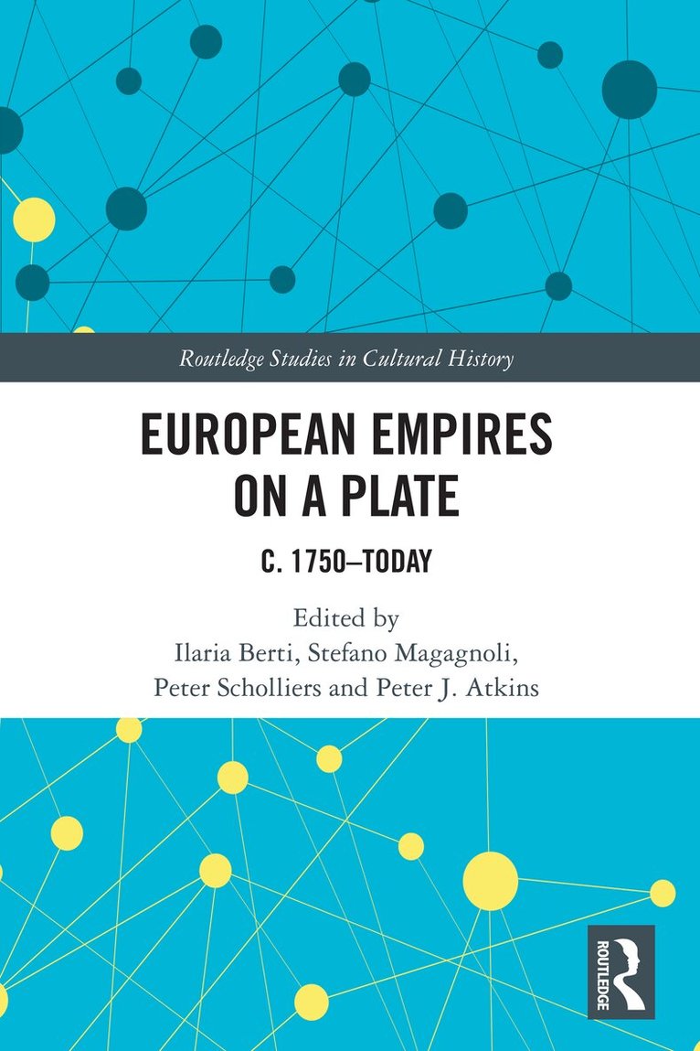Ilaria Berti, Stefano Magagnoli, Peter Scholliers, Peter J. Atkins - European Empires on a Plate, Häftad. Tillgänglighet: Lägg i varukorg