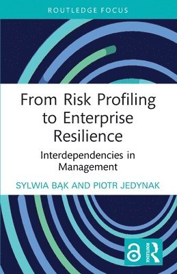 Sylwia Bąk, Piotr Jedynak - From Risk Profiling to Enterprise Resilience, Häftad
