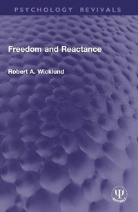 bokomslag Freedom and Reactance
