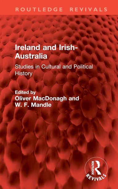 Oliver MacDonagh, W. F. Mandle - Ireland and Irish-Australia, Inbunden